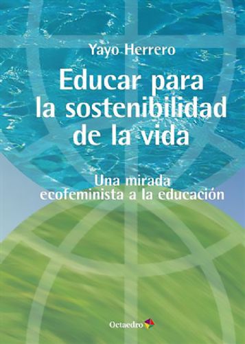 «Educar para la sostenibilidad» - Yayo Herrero López (Octaedro Editorial)