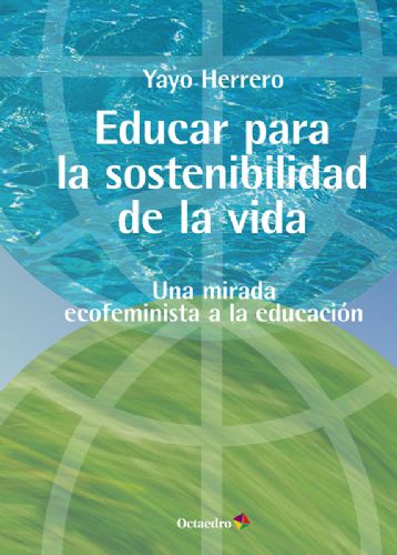 Portada del llibre «Educar para la sostenibilidad de la vida. Una mirada ecofeminista a la educación» (Octaedro Editorial).