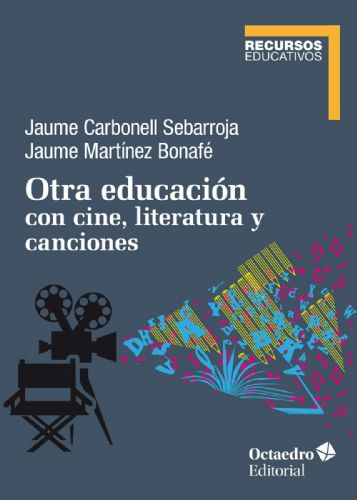 Portada del llibre Otra educación con cine, literatura y canciones (Octaedro Editorial)